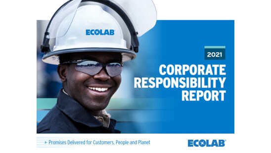 Ecolab associate wearing a helmet and glasses and text 2021 Corporate Responsibility Report, Promises Delivered for Customers, People and Planet